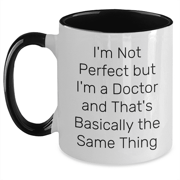 Funny Doctor Gifts from Friends for Men, Unique Two Tone Coffee Mugs with I'm Not Perfect But I'm A Doctor And That's Basically The Same Thing Quote for Father's Day