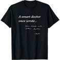 thumbnail image 1 of Funny Doctor Gifts Smart Doctor Once Wrote Medical Humor T-ShirtMen and women, Black T-shirt, size: Extra large, 1 of 4