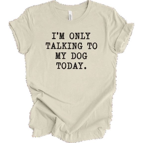 Funny Dog Lover Quote | Graphic Design | Witty Pet Owner Gift Id... T-Shirt Unisex S-5XL Hot Trending Shirt, Vintage Birthday Gift