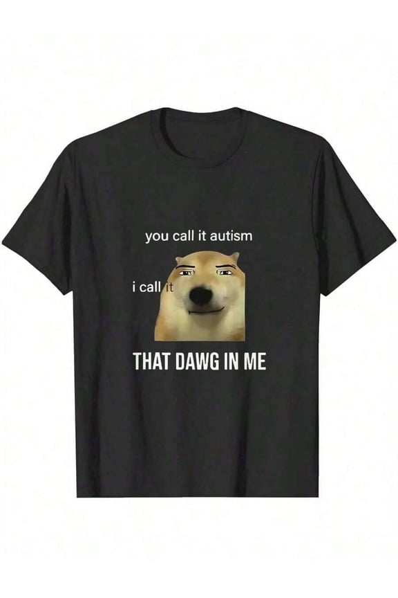 Funny Dog Meme Graphic Print Men's Cotton Tshirt Casual Humor Tee For Daily Wear And Relaxed Outfits 190gsm