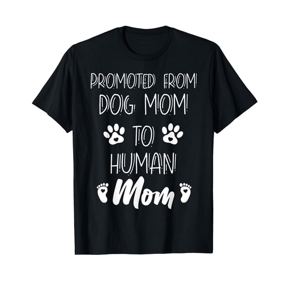 Funny Dog Mom to Human Mom T-Shirt - Celebrate Your New Role with Humor