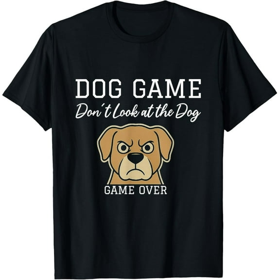 Funny Dog T-Shirt – Don’t Look at the Dog Game Shirt for Dog Lovers