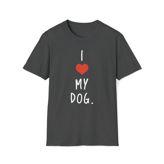 Funny Dog T-Shirt, I Love My Dog Tee Shirt, Dog Owner Gift, Dog Lover Shirt