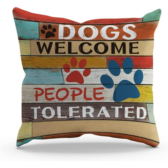 Funny Dogs Welcome People Tolerated Throw Pillow Cover Pillowcase Dog Theme 18x18 Inch Decor for Sofa Bed Couch,Gifts for Housewarming,Dog Lovers Dog Owners Dog Mom Gifts