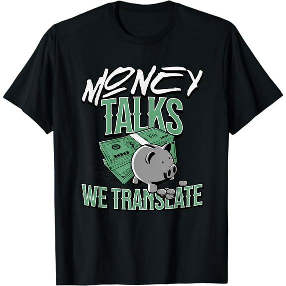 Funny Dollar Bill Dollar Sign Money Talks We Translate T-Shirt