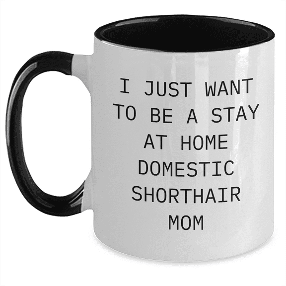 Funny Domestic Shorthair Cat Mom Gifts from Mom - Two Tone Coffee Mug for Dad's Day