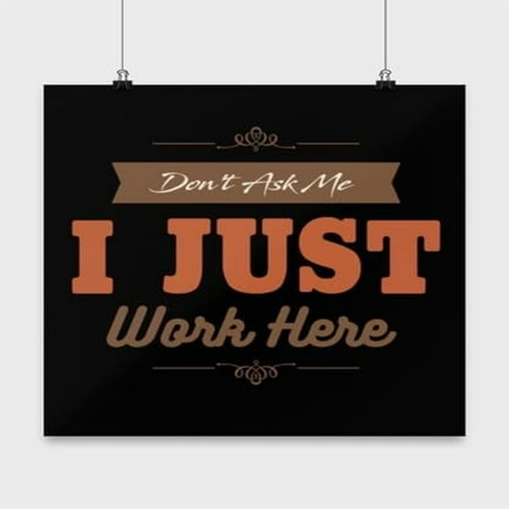 Funny Employee Humor - Office Decor - 13x13 Poster Print - Workplace Wall Art