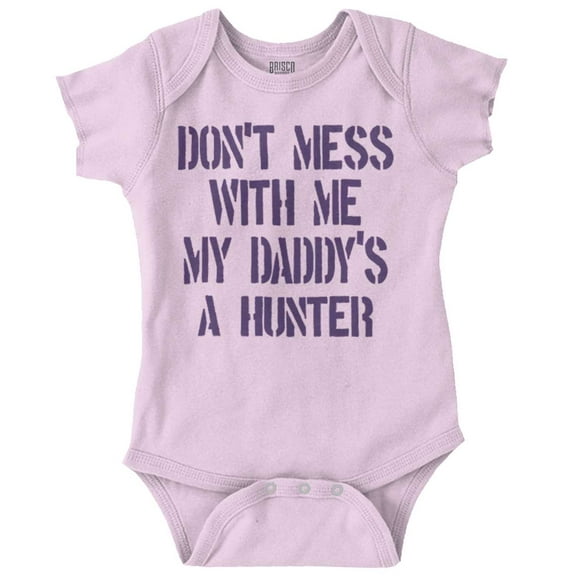 Funny Don't Mess with Me Daddy Hunts Bodysuit Jumper Girls Infant Baby Brisco Brands 6M