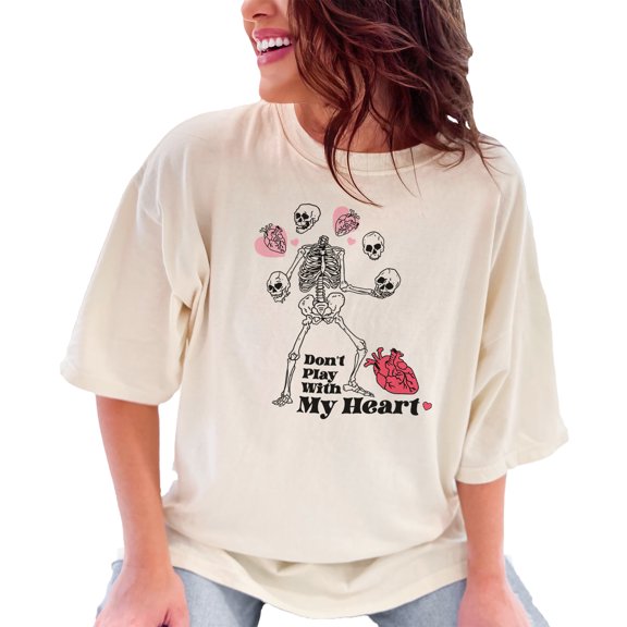 Funny Don't Play with My Heart with Skeleton, Valentine's Day Art, Ivory Comfort Colors T-Shirt, 3XL