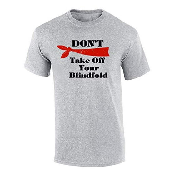 Funny Don't Take Off Your Blindfold Adult Unisex Short Sleeve T-Shirt-Sports Gray-Medium