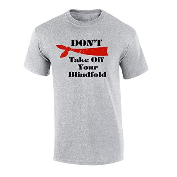 Funny Don't Take Off Your Blindfold Adult Unisex Short Sleeve T-Shirt-Sports Gray-Small