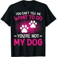 thumbnail image 1 of Funny Don't Tell Me What To Do You Are Not My Dog, Dog Lover T-Shirt, 1 of 4