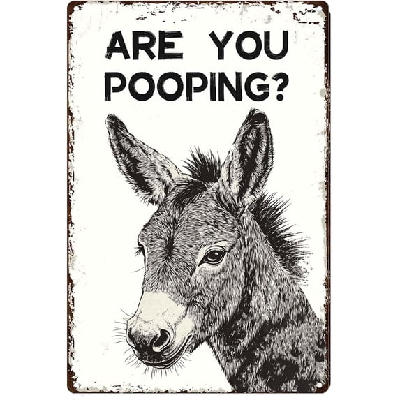 Funny Donkey Pooping Sign Vintage Metal Tin Poster 8x12 Inch Aluminum Wall Art for Bathroom Home Office Bar Cafe Farmhouse Decor Novelty Humor Gift