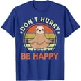 thumbnail image 1 of Funny Dont Hurry Be Happy Sloth Yoga Chill Attitude Unisex T-Shirt for Men Women Kids Toddler,Royal Blue Color,Size M, 1 of 5