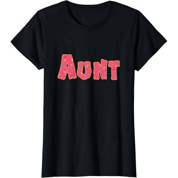 Funny Donut Cut Sprinkle Auntie Aunt Food Lovers Gift T-Shirt