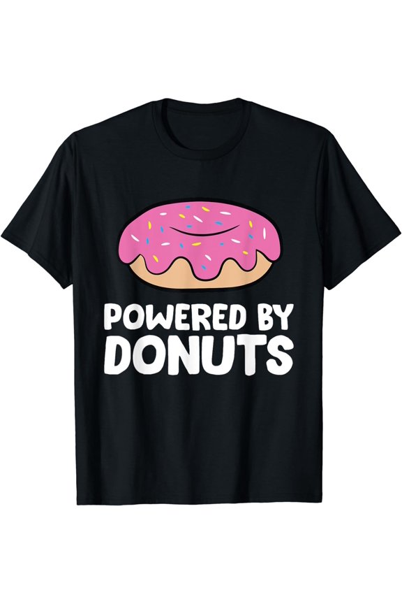 Funny Donut Lover GiftsPowered By Donuts T-Shirt