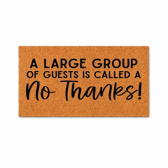A Large Group Of Guests Is Called A No Thanks Doormat, Funny Welcome Entryway Mat, Outdoor Indoor Door Mat (24x48 inches) WoodByStu 4193