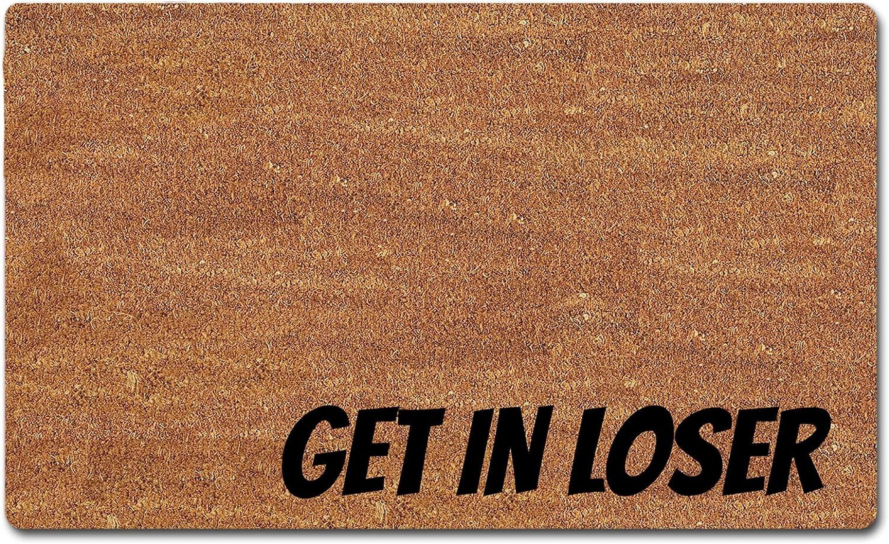 Funny Doormat Get in Loser Door Mat Personalized Door Mat Outdoor