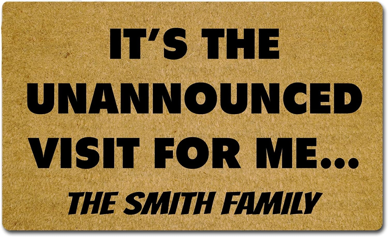 Funny Doormat It's The Unannounced Visit for Me Door Mat Custom Doormat
