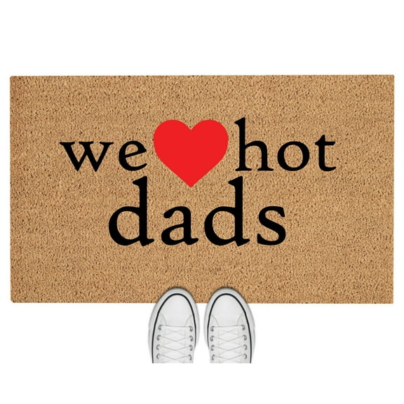 Funny Doormat | We Love Hot Dads | Hot Dads | She Shed | Single Mom | Door Mat | Custom Doormat Closing Gift | Welcome Doormat