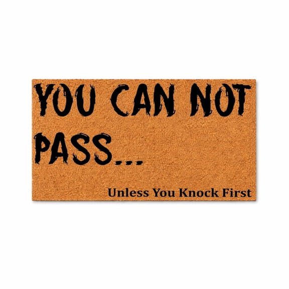 You Can Not Pass Unless You Knock First Doormat, Funny Entryway Doormat (18x30 inches) WoodByStu 5634