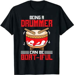 Funny Dragon Boat Racing Drum Drummer Can Be Boat-Iful T-Shirt ...