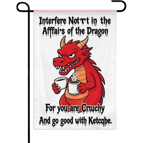 Funny Dragon Quote Garden Flag Double Sided Yard Decor 12 x 18 Inch