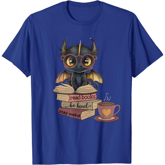 Funny Dragon Read Books Be Kind Stay Weird Book Lover Unisex T-Shirt for Men Women Kids Toddler,Royal Blue Color,Size L