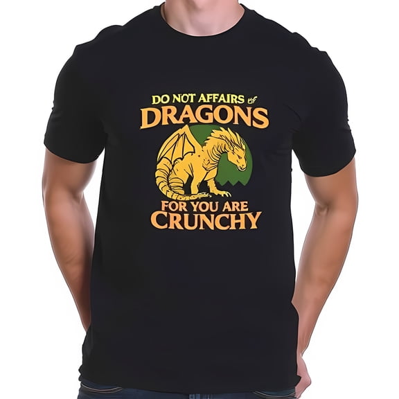 Funny Dragon T-Shirt - "DO NOT AFFAIR OF DRAGONS FOR YOU ARE CRUNCHY" - Black Tee with Vintage Design