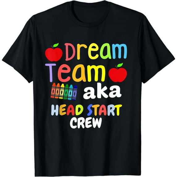Funny Dream Team Head Start Crew Teacher Childhood Education T-Shirt