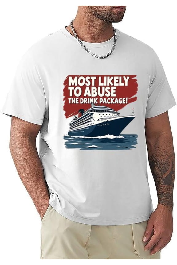 Funny Drink Package Cruise Quote Vacation Party Matching Humor T-shirt, for men & women, up to size 5XL.