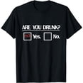 thumbnail image 1 of Funny Drinking Party T-Shirt Are You Drunk Yes No Checklist, 1 of 3