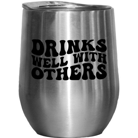 Funny Drinks Well with Others, Drinking Quote, Groovy Retro Wavy Text Merch Gift, Stainless Steel 12oz Wine Tumbler