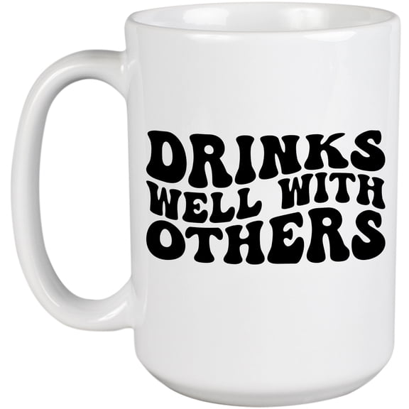 Funny Drinks Well with Others, Drinking Quote, Groovy Retro Wavy Text Merch Gift, White 15oz Ceramic Mug