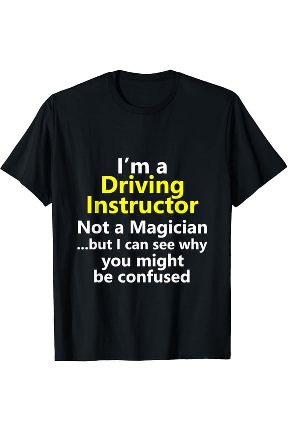 Funny Driving Instructor Job Drivers Ed Teacher School Gift T-Shirt
