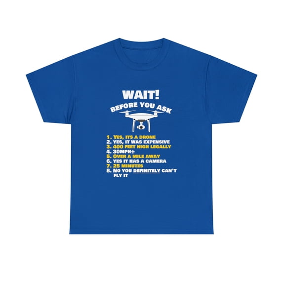 Funny Drone Wait! Before You Ask Drone Pilot T-Shirt