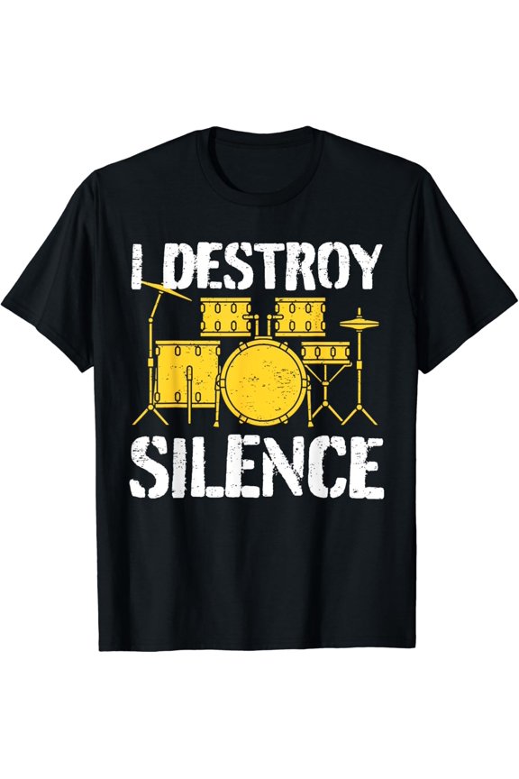 Funny Drummer Drumming Drums Percussion I Destroy Silence T-Shirt