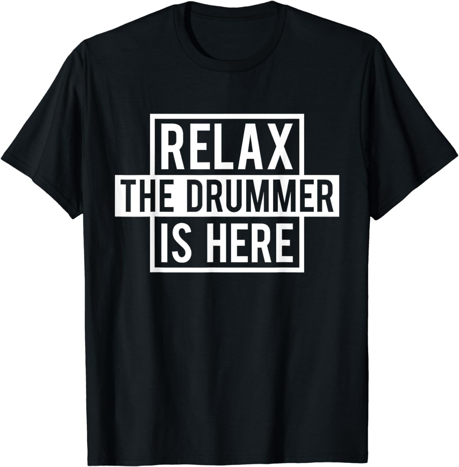 Funny Drummer TShirt Relax The Drummer Is Here Tee
