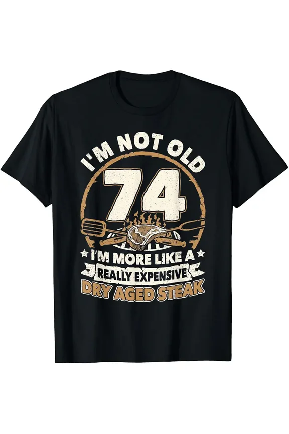 Funny Dry Aged Steak 74th Birthday Quote for Men Short Sleeve Graphic T-Shirt