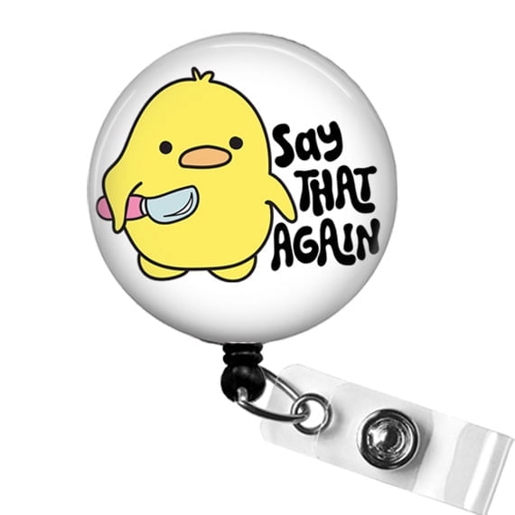 Funny Duck Holding Knife Nurse Badge Reel, Murderous Chick Say That Again Meme Badge ID Holder