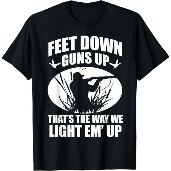 Funny Duck Hunting Feet Down Guns Up Hunters Gift T-Shirt