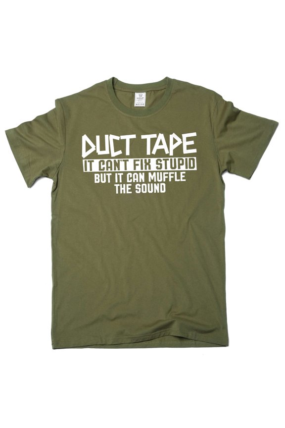 Funny Duct Tape T-Shirt Humor Humorous Joke T-Shirts sarcastic gifts for him her unisex (Large Military Green)
