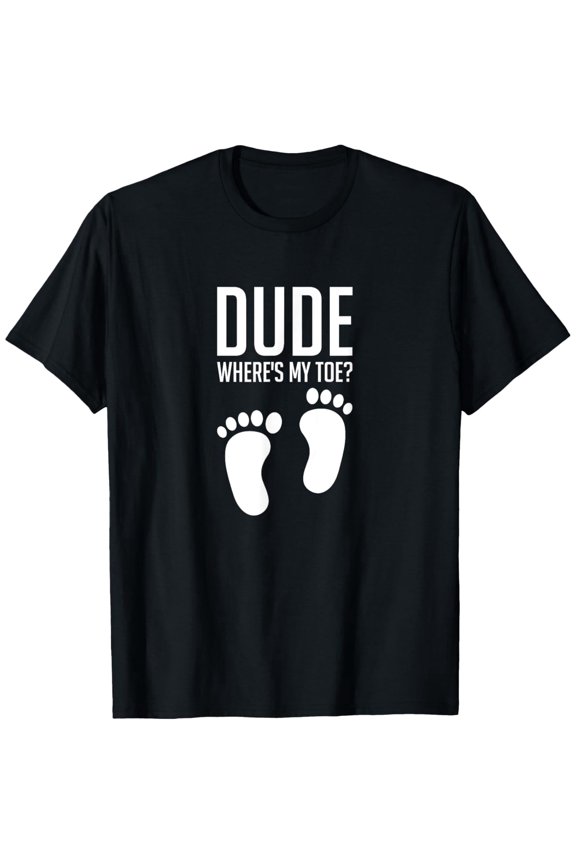 Funny Dude Where's My Toe Graphic Tee Sarcastic Humor Unisex Adult T-Shirt Retro Footprint Design Gag Gift for Men and Women