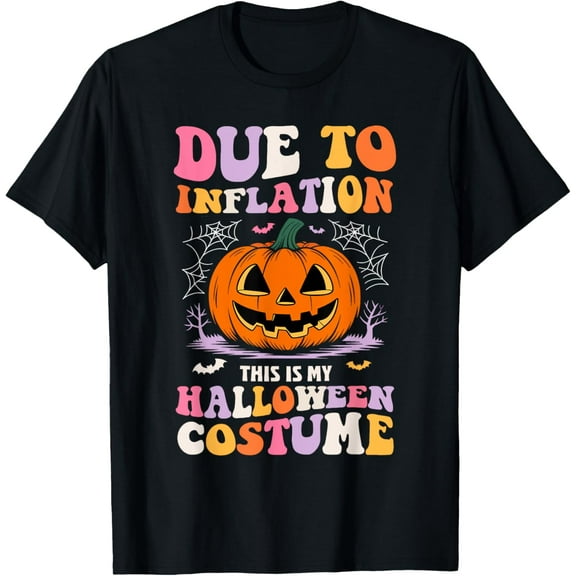 Funny Due To Inflation This Is My Halloween Costume Women T-Shirt