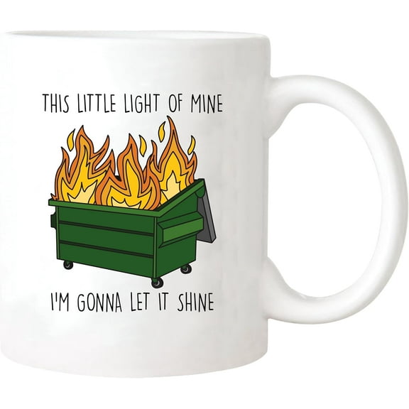 Funny Dumpster Fire Mug, This Little Light Of Mine I'm Gonna Let It Shine Mug, Sarcastic Quote Mug, Gift for Woman Man, 11oz Ceramic Coffee Mug/Tea Cup