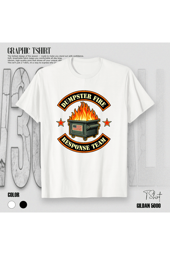 Funny Dumpster Fire Response Team Member Office Humor H6832 Unisex T-Shirt V18371, up to size 5XL
