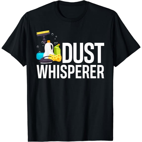 Funny Dust Whisperer Cleaning Housekeeping Housekeeper T-Shirt