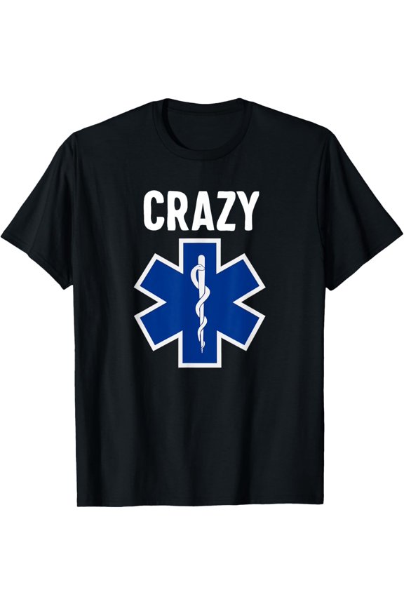 Funny EMS design Star of Life Crazy EMT Paramedic Gift T-Shirt