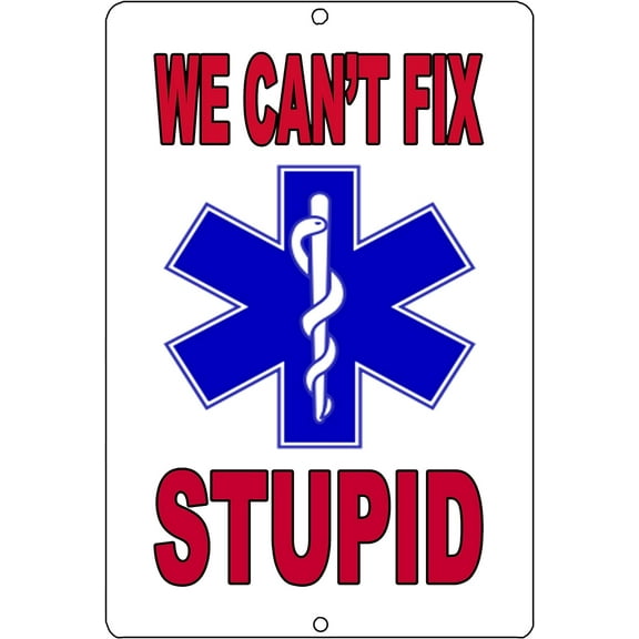 Funny EMT EMS Paramedic Logo Metal Tin Sign Wall Decor Art We Can't Fix Stupid