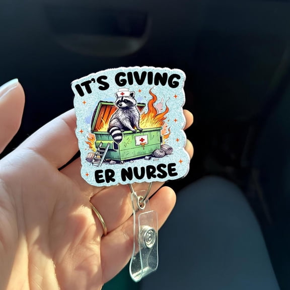 Funny ER Nurse Badge Reel  Its Giving ER Nurse Raccoon Dumpster Fire Badge Holder  Emergency Room Nurse Gift, Hospital Staff Humor Gift